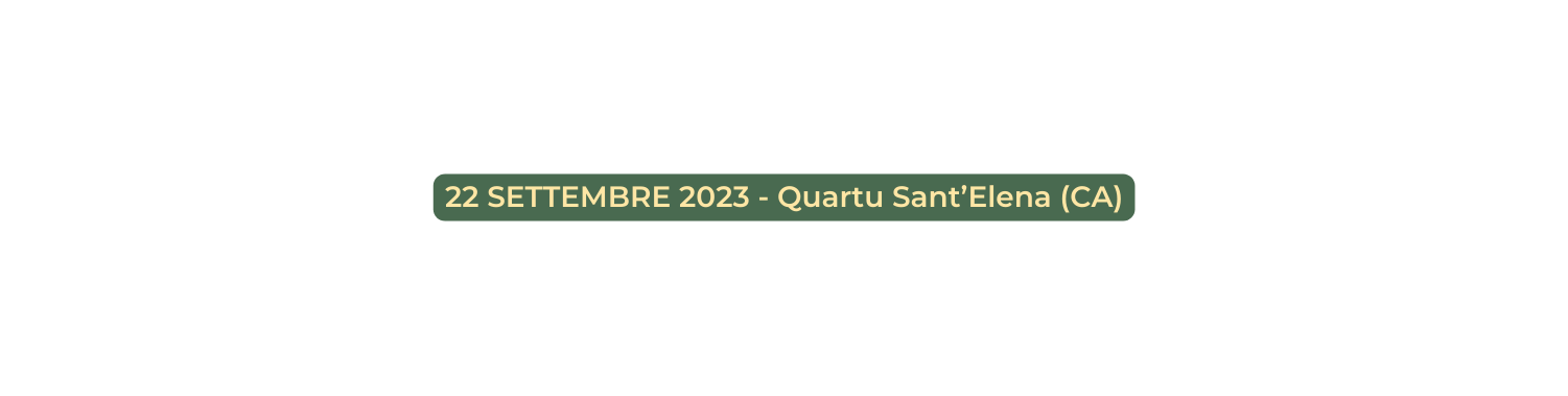 22 SETTEMBRE 2023 Quartu Sant Elena CA